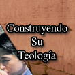 Construyendo Su Teología cover art