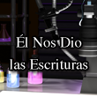 Él Nos Dio las Escrituras cover art