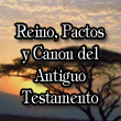 Reino, Pactos y Canon del Antiguo Testamento cover art