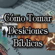 Cómo Tomar Desiciones Bíblicas cover art