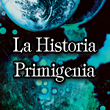 La Historia Primigenia cover art